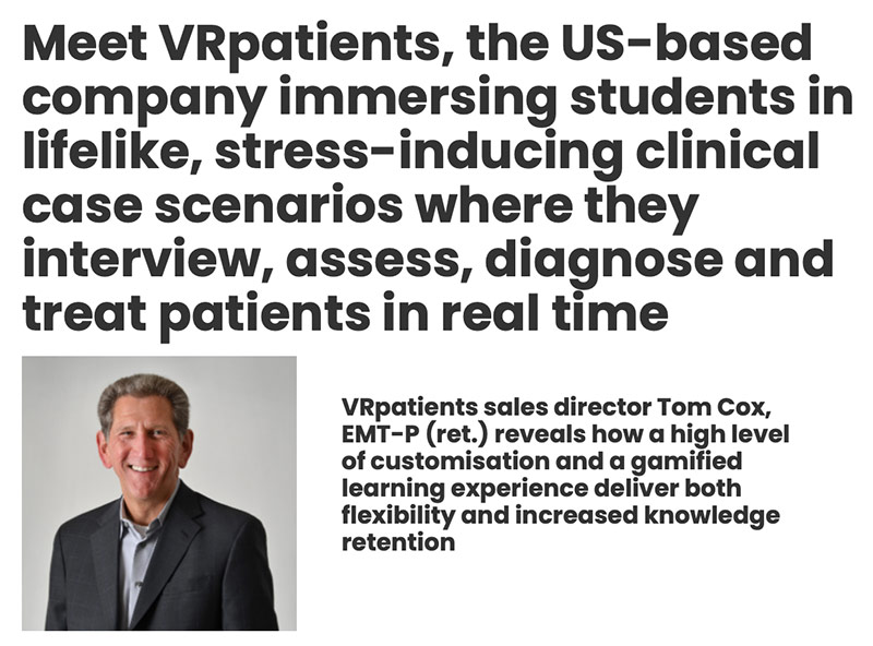 Meet VRpatients, the US-based company immersing students in lifelike, stress-inducing clinical case scenarios where they interview, assess, diagnose and treat patients in real time